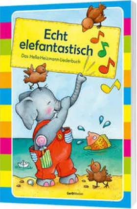 Echt elefantastisch - Liederbuch | Buch | 978-3-89615-525-2 | www.sack.de