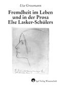 Grossmann |  Fremdheit im Leben und in der Prosa Else Lasker-Schülers | Buch |  Sack Fachmedien