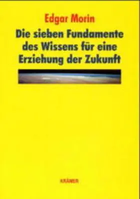 Morin |  Die sieben Fundamente des Wissens für eine Erziehung der Zukunft | Buch |  Sack Fachmedien