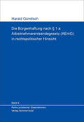 Gündisch / Hein |  Die Bürgerhaftung nach § 1a Arbeitnehmerentsendegesetz (AEntG) in rechtspolitischer Hinsicht | Buch |  Sack Fachmedien