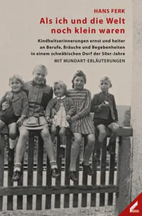 Ferk |  Als ich und die Welt noch klein waren | Buch |  Sack Fachmedien