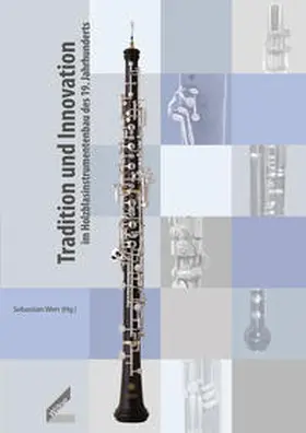 Werr |  Tradition und Innovation im Holzblasinstrumentenbau des 19. Jahrhunderts | Buch |  Sack Fachmedien
