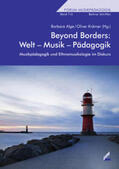 Alge / Krämer |  Beyond Borders: Welt - Musik - Pädagogik | Buch |  Sack Fachmedien