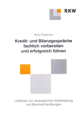 Kastner |  Kredit- und Bankgespräche fachlich vorbereiten und erfolgreich führen. | Buch |  Sack Fachmedien