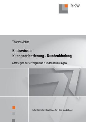 Johne |  Basiswissen Kundenorientierung ¿ Kundenbindung. | Buch |  Sack Fachmedien