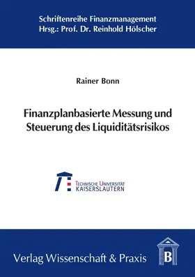 Bonn | Finanzplanbasierte Messung und Steuerung des Liquiditätsrisikos. | E-Book | sack.de
