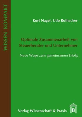 Nagel / Rothacker |  Optimale Zusammenarbeit von Steuerberater und Unternehmer. | eBook | Sack Fachmedien