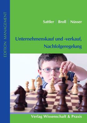 Sattler / Nüsser / Broll | Unternehmenskauf und -verkauf, Nachfolgeregelung. | E-Book | sack.de