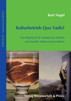 Nagel |  Kulturbetrieb Quo Vadis? | eBook | Sack Fachmedien