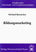 Bernecker |  Bildungsmarketing. | eBook | Sack Fachmedien