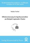 Tischer |  Effizienzmessung im Sparkassensektor am Beispiel regionaler Cluster. | eBook | Sack Fachmedien