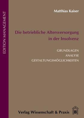 Kaiser | Die betriebliche Altersversorgung in der Insolvenz. | E-Book | sack.de