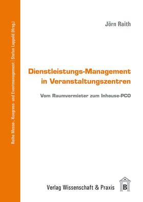 Raith | Dienstleistungs-Management in Veranstaltungszentren. | E-Book | sack.de