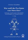 Scharfetter |  Was weiß der Psychiater vom Menschen? | eBook | Sack Fachmedien
