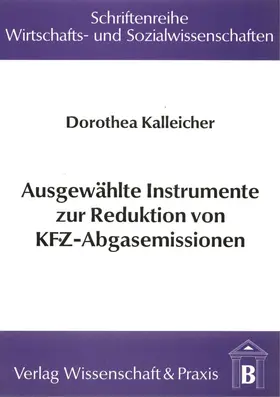 Kalleicher |  Ausgewählte Instrumente zur Reduktion von KFZ-Abgasemissionen. | eBook | Sack Fachmedien