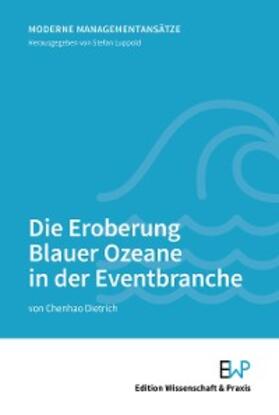 Dietrich / Luppold |  Die Eroberung Blauer Ozeane in der Eventbranche. | eBook | Sack Fachmedien