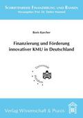 Karcher |  Finanzierung und Förderung innovativer KMU in Deutschland | eBook | Sack Fachmedien
