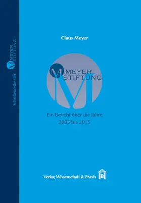 Meyer |  MEYER-STIFTUNG - Ein Bericht über die Jahre 2005 bis 2015. | eBook | Sack Fachmedien