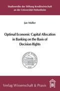 Müller |  Optimal Economic Capital Allocation in Banking on the Basis of Decision Rights | eBook | Sack Fachmedien