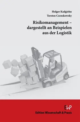 Czenskowsky / Kadgiehn |  Risikomanagement – dargestellt an Beispielen aus der Logistik | eBook | Sack Fachmedien