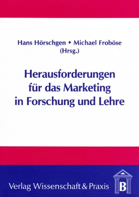 Hörschgen / Froböse |  Herausforderung für das Marketing in Forschung und Lehre. | eBook | Sack Fachmedien
