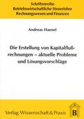 Haenel |  Die Erstellung von Kapitalflussrechnungen – aktuelle Probleme und Lösungsvorschläge. | eBook | Sack Fachmedien