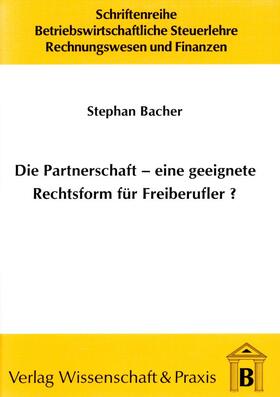 Bacher | Die Partnerschaft - Eine geeignete Rechtsform für Freiberufler? | E-Book | sack.de