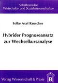Rauscher |  Hybrider Prognoseansatz zur Wechselkursanalyse. | eBook | Sack Fachmedien