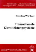 Würthner |  Transnationale Dienstleistungssysteme. | eBook | Sack Fachmedien