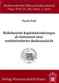 Pohl |  Risikobasierte Kapitalanforderungen als Instrument einer marktorientierten Bankenaufsicht. | eBook | Sack Fachmedien