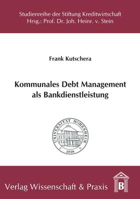 Kutschera | Kommunales Debt Management als Bankdienstleistung. | E-Book | sack.de