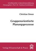 Simon |  Gruppenorientierte Planungsprozesse. | eBook | Sack Fachmedien