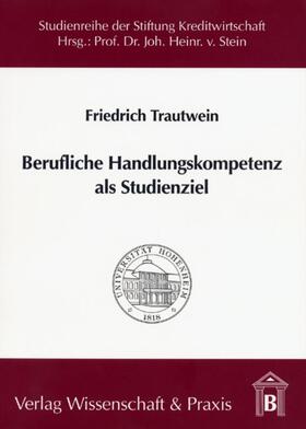 Trautwein | Berufliche Handlungskompetenz als Studienziel. | E-Book | sack.de