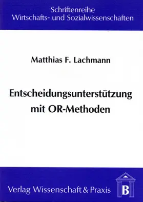 Lachmann |  Entscheidungsunterstützung mit OR-Methoden. | eBook | Sack Fachmedien