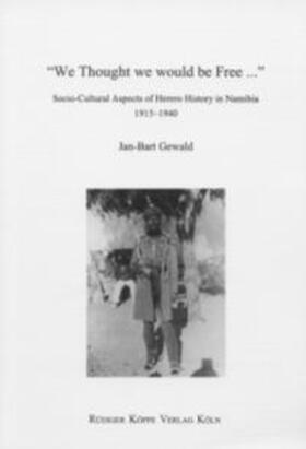 Gewald | "We Thought we would be Free ..." | Buch | 978-3-89645-057-9 | sack.de