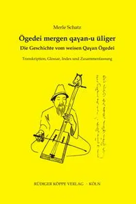 Schatz |  Ögedei mergen qan-u üliger (Die Geschichte vom weisen Qan Ögedei) | Buch |  Sack Fachmedien