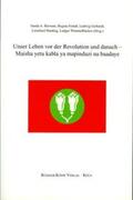 Barwani / Feindt / Gerhardt |  Unser Leben vor der Revolution und danach – Maisha yetu kabla ya mapinduzi na baadaye | Buch |  Sack Fachmedien