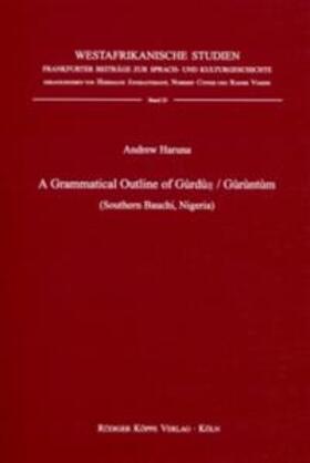 Haruna | A Grammatical Outline of Gùrdùn / Gùrùntùm (Southern Bauchi, Nigeria) | Buch | 978-3-89645-461-4 | sack.de