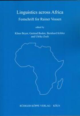 Beyer / Boden / Köhler | Linguistics across Africa | Buch | 978-3-89645-510-9 | sack.de