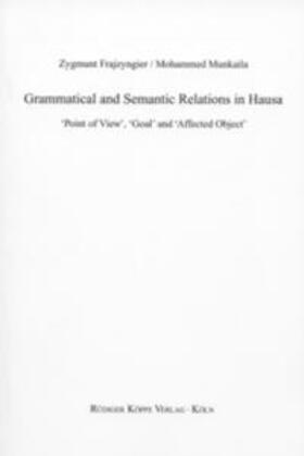Frajzyngier / Munkaila | Grammatical and Semantic Relations in Hausa | Buch | 978-3-89645-540-6 | sack.de