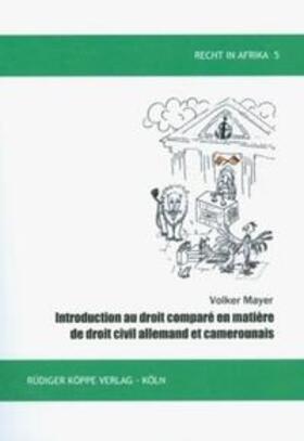 Mayer | Introduction au droit comparé en matière de droit civil allemand et camerounais | Buch | 978-3-89645-625-0 | sack.de