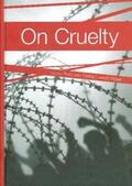 Trotha / Rösel |  On Cruelty · Sur la cruauté · Über Grausamkeit | Buch |  Sack Fachmedien