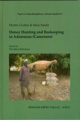 Gruber / Sanda / Brückner |  Honey Hunting and Beekeeping in Adamaoua (Cameroon) | Buch |  Sack Fachmedien