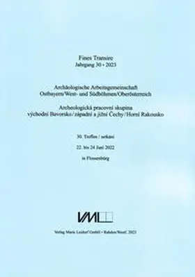 Chytrácek / Gruber / John |  Archäologische Arbeitsgemeinschaft Ostbayern /West- und Südböhmen / Fines Transire. Archäologische Arbeitsgemeinschaft Ostbayern /West- und Südböhmen / Oberösterreich | Buch |  Sack Fachmedien