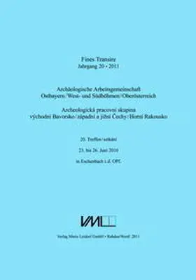 Chytrácek / Gruber / Michálek |  Archäologische Arbeitsgemeinschaft Ostbayern /West- und Südböhmen / Fines Transire. Archäologische Arbeitsgemeinschaft Ostbayern /West- und Südböhmen / Oberösterreich | Buch |  Sack Fachmedien