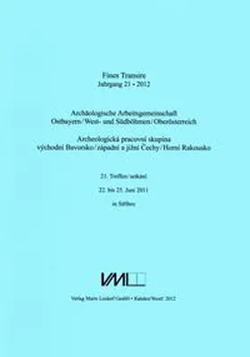 Chytrácek / Gruber / Michálek |  Archäologische Arbeitsgemeinschaft Ostbayern /West- und Südböhmen / Fines Transire. Archäologische Arbeitsgemeinschaft Ostbayern /West- und Südböhmen / Oberösterreich | Buch |  Sack Fachmedien