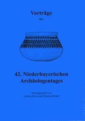 Husty / Richter |  Vorträge des Niederbayerischen Archäologentages / Vorträge des 42. Niederbayerischen Archäologentages | Buch |  Sack Fachmedien