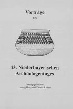 Husty / Richter |  Vorträge des Niederbayerischen Archäologentages / Vorträge des 42. Niederbayerischen Archäologentages | Buch |  Sack Fachmedien