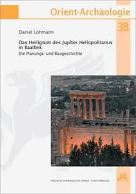 Lohmann |  Lohmann, D: Heiligtum des Jupiter Heliopolitanus in Baalbek | Buch |  Sack Fachmedien