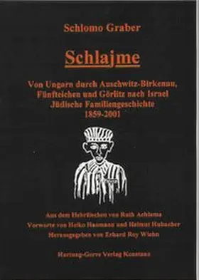 Graber / Wiehn |  Schlajme - Von Ungarn durch Auschwitz-Birkenau, Fünfteichen und Görlitz nach Israel | Buch |  Sack Fachmedien